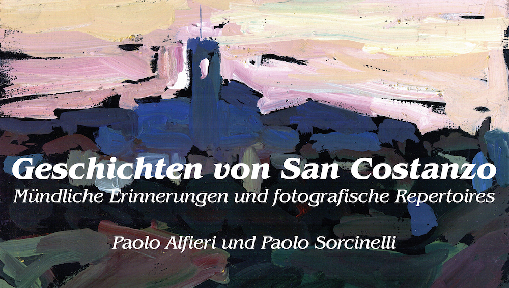 Storie di San Costanzo. Memorie orali e repertori fotografici. A cura di Paolo Alfieri e Paolo Sorcinelli.